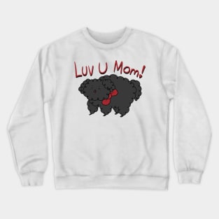 Love You Mom - Fluffy Black Dog Crewneck Sweatshirt